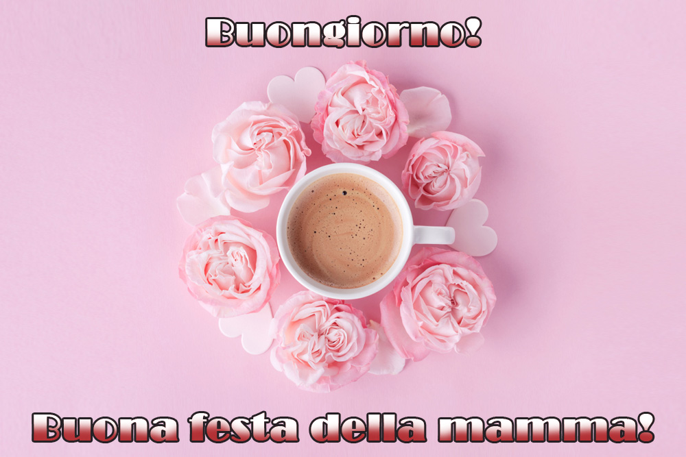 buongiorno-buona-festa-mamma-2022-immagini-1.jpg